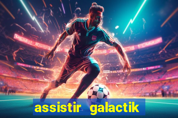 assistir galactik football dublado